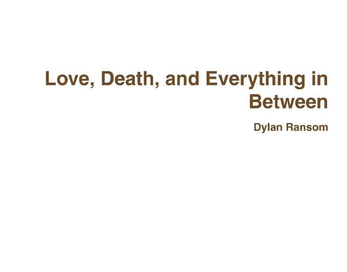 Love, Death, and Everything In Between