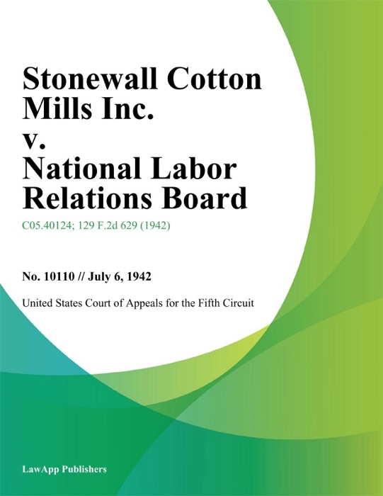 Stonewall Cotton Mills Inc. v. National Labor Relations Board