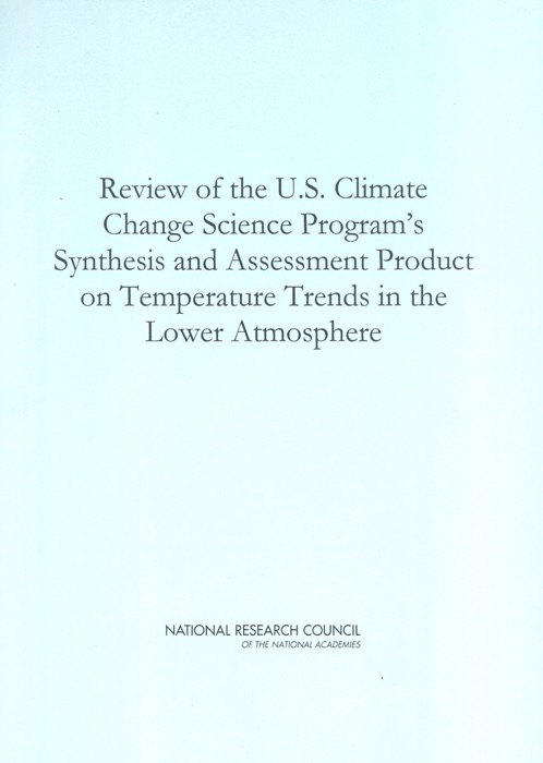 Review of the U.S. Climate Change Science Program's Synthesis and Assessment Product  on Temperature Trends in the Lower Atmosphere