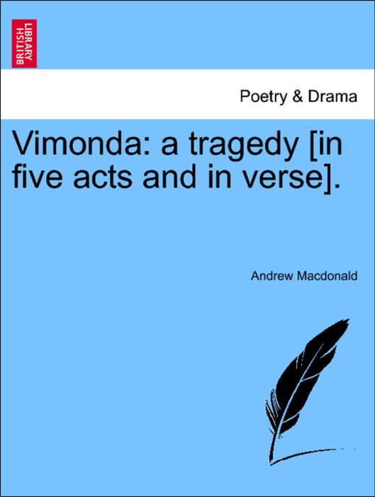 Vimonda: a tragedy [in five acts and in verse].