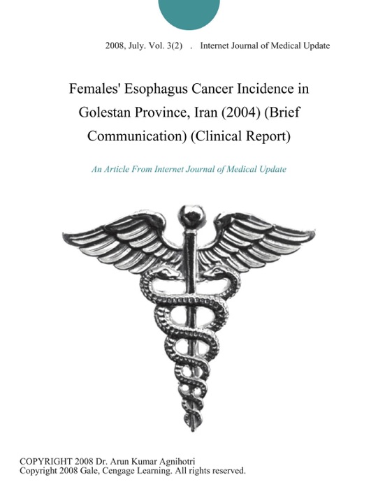 Females' Esophagus Cancer Incidence in Golestan Province, Iran (2004) (Brief Communication) (Clinical Report)