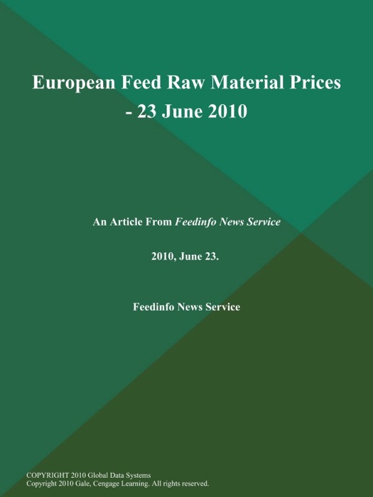 European Feed Raw Material Prices - 23 June 2010