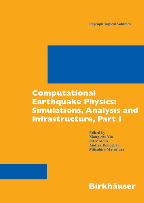 Computational Earthquake Physics: Simulations, Analysis and Infrastructure, Part I