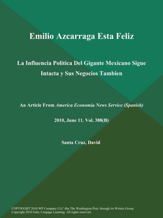 Emilio Azcarraga Esta Feliz: La Influencia Politica Del Gigante Mexicano Sigue Intacta y Sus Negocios Tambien