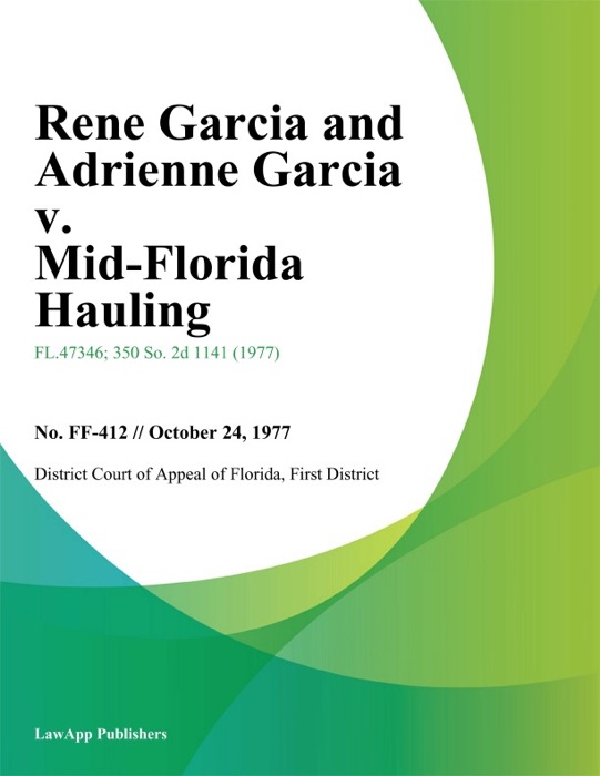 Rene Garcia and Adrienne Garcia v. Mid-Florida Hauling