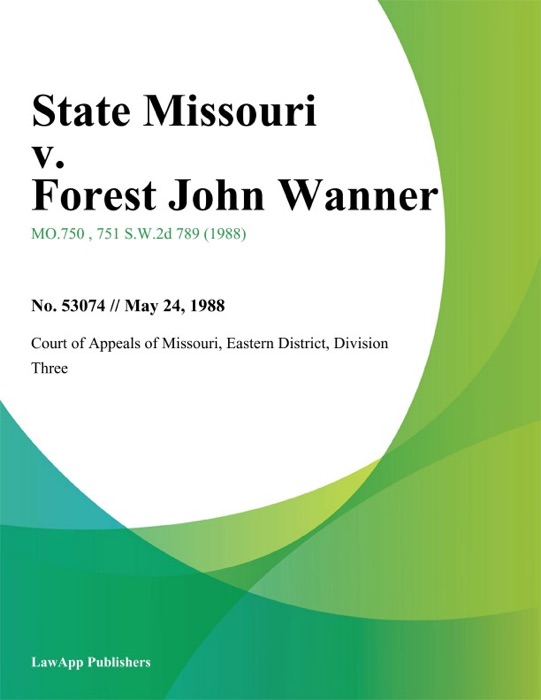State Missouri v. Forest John Wanner
