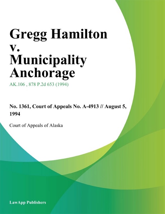 Gregg Hamilton v. Municipality Anchorage