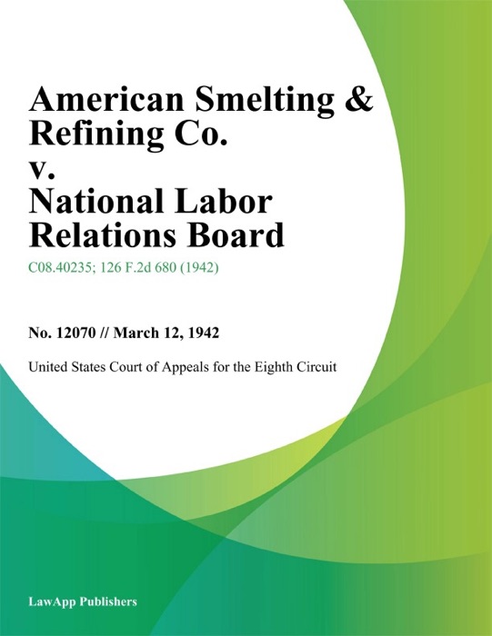 American Smelting & Refining Co. V. National Labor Relations Board.