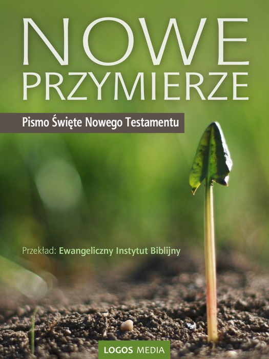 Nowe Przymierze, Pismo Święte Nowego Testamentu, Biblia