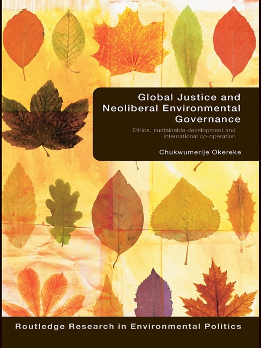 Global Justice and Neoliberal Environmental Governance