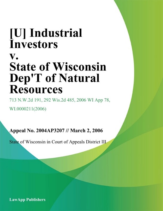 Industrial Investors v. State of Wisconsin Dept of Natural Resources
