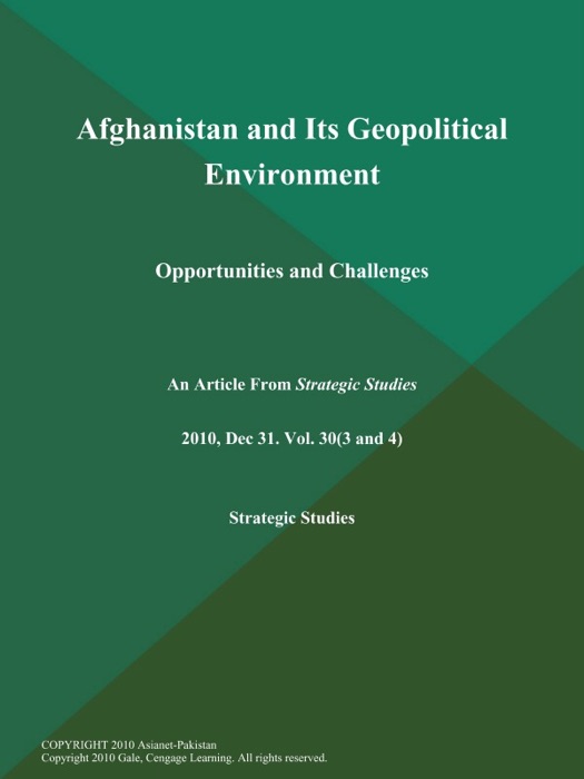 Afghanistan and Its Geopolitical Environment: Opportunities and Challenges