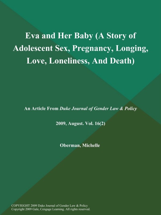 Eva and Her Baby (A Story of Adolescent Sex, Pregnancy, Longing, Love, Loneliness, And Death)