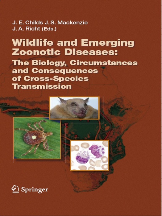 Wildlife and Emerging Zoonotic Diseases: The Biology, Circumstances and Consequences of Cross-Species Transmission