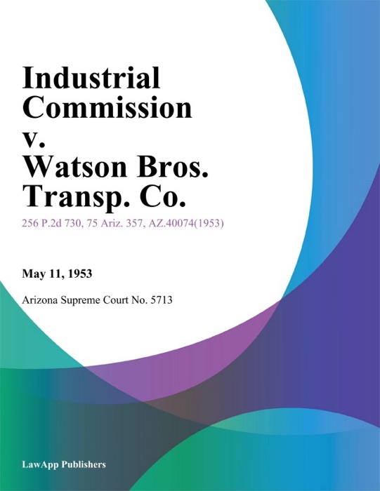 Industrial Commission v. Watson Bros. Transp. Co.