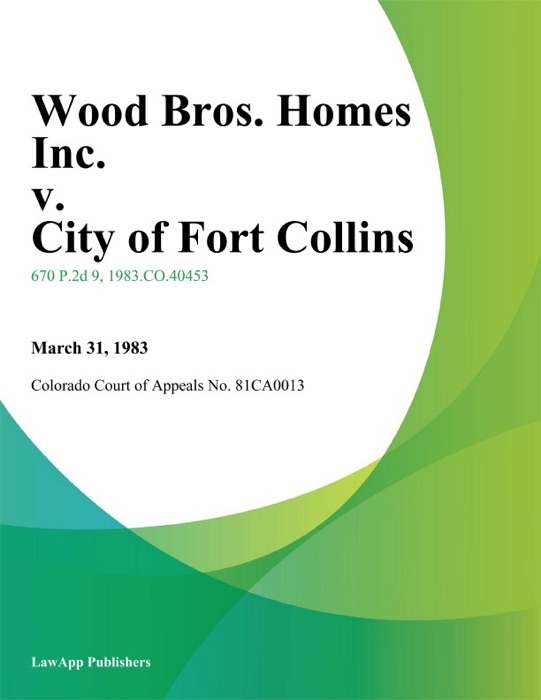 Wood Bros. Homes Inc. v. City of Fort Collins