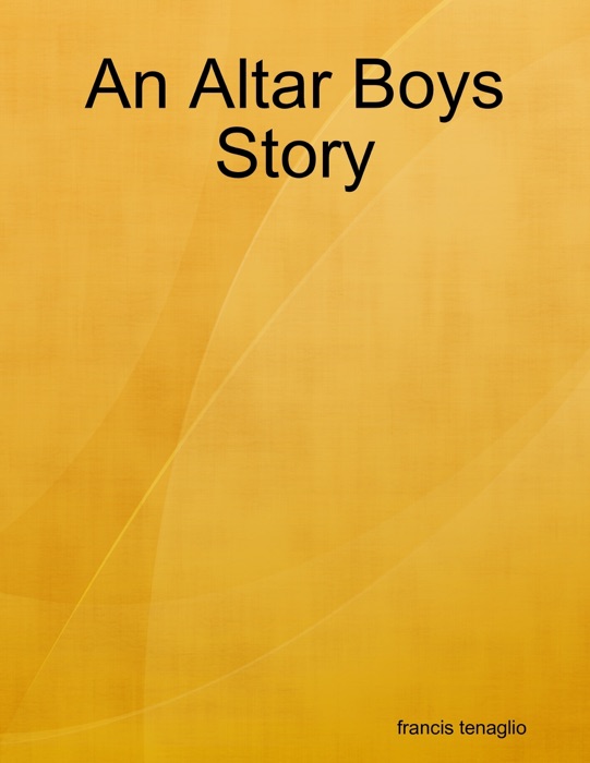 An Altar Boys Story