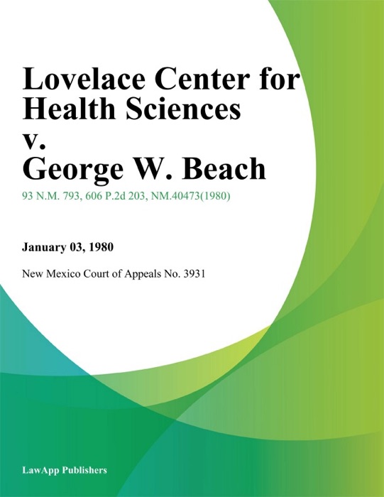 Lovelace Center for Health Sciences v. George W. Beach