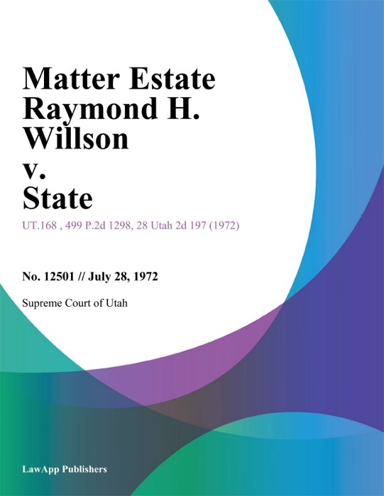 Matter Estate Raymond H. Willson v. State