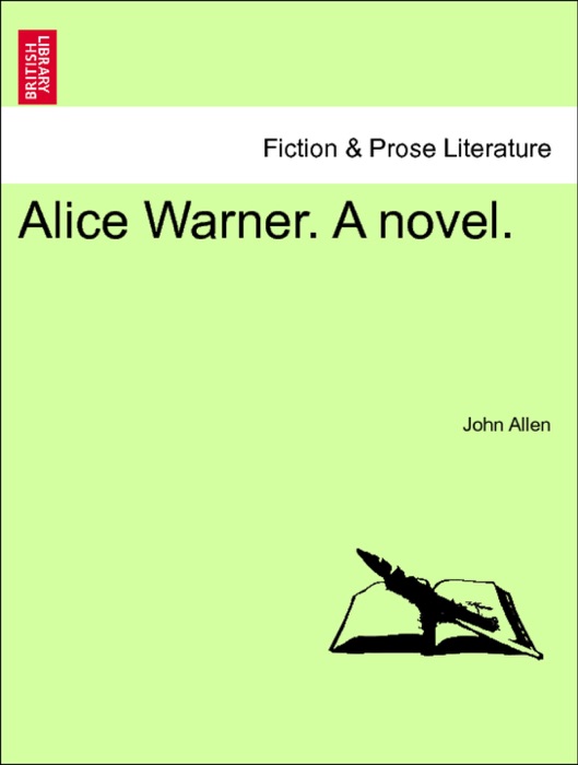 Alice Warner. A novel. VOL. II
