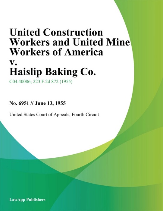 United Construction Workers and United Mine Workers of America v. Haislip Baking Co.