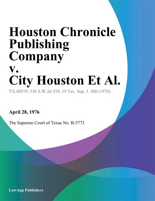 Houston Chronicle Publishing Company v. City Houston Et Al.