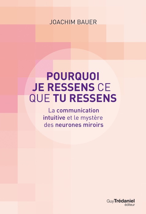 Pourquoi je ressens ce que tu ressens