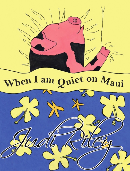 When I Am Quiet on Maui