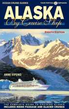 Alaska By Cruise Ship – 8th Edition - Anne Vipond Cover Art