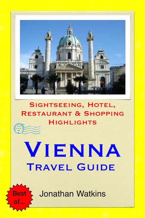 Vienna, Austria Travel Guide - Sightseeing, Hotel, Restaurant & Shopping Highlights (Illustrated)