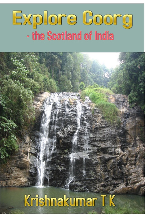 Explore Coorg: the Scotland of India