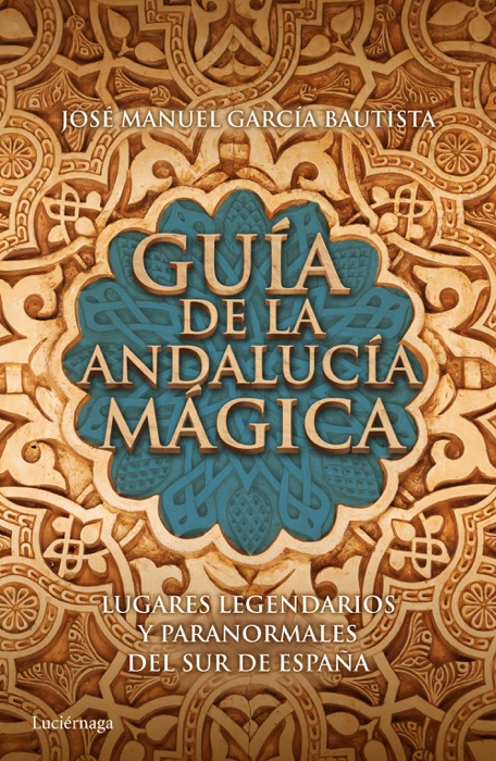 Guía de la Andalucía mágica