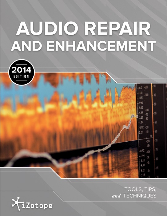 Audio Repair and Enhancement (2014 Edition)