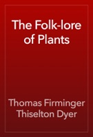The Folk-lore of Plants