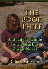 THE BOOK THIEF: A READERS GUIDE TO THE MARKUS ZUSAK NOVEL