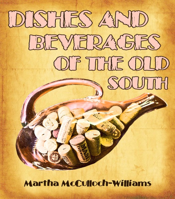 Dishes And Beverages Of The Old South