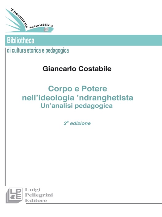 Corpo e Potere nell’ideologia ’ndranghetista Un’analisi pedagogica. II Edizione