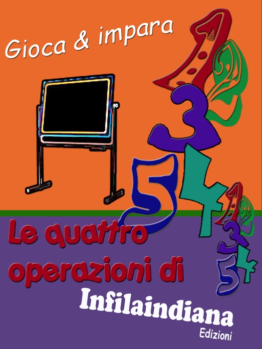 Gioca e impara. Le quattro operazioni di Infilaindiana