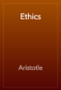 The Ethics of Aristotle - Аристотель