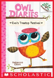 Eva's Treetop Festival: A Branches Book (Owl Diaries #1)