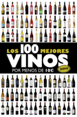 Los 100 mejores vinos por menos de 10 euros, 2014 - Alicia Estrada Alonso