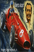 Alberto Ascari - Robert Grey Reynolds Jr.