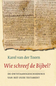 Wie schreef de Bijbel? Midprice - Karel van der Toorn