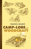 Camp-Lore and Woodcraft - Daniel Beard