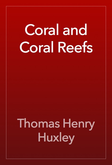 Coral and Coral Reefs