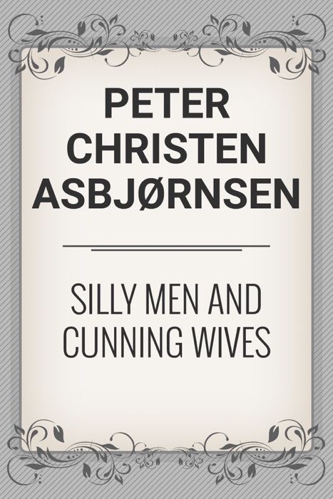 SILLY MEN AND CUNNING WIVES