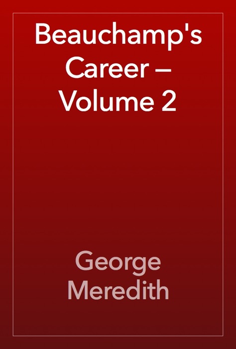 Beauchamp's Career — Volume 2