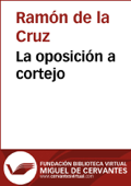 La oposición a cortejo - Ramón de la Cruz