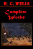 H. G. Wells Complete Works - H.G. Wells