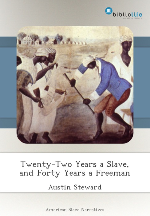 Twenty-Two Years a Slave, and Forty Years a Freeman